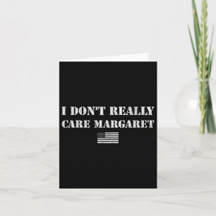 Jag Don't Verkligen Margaret Funny Satt JD V Kort