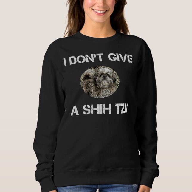 Jag Don T Ge Shih Tzu Hund Shirt (Framsida)