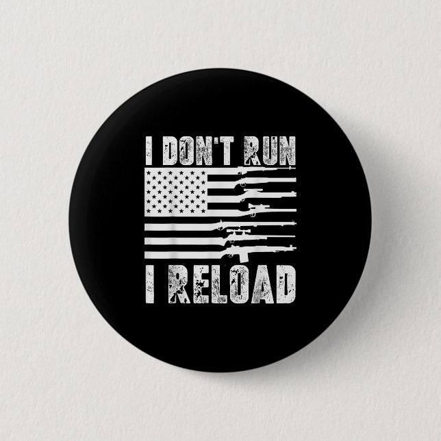 Jag Dont Springa I Reload Pro Guns American Flagga Knapp (Framsida)