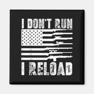 Jag Dont Springa I Reload Pro Guns American Flagga Magnet