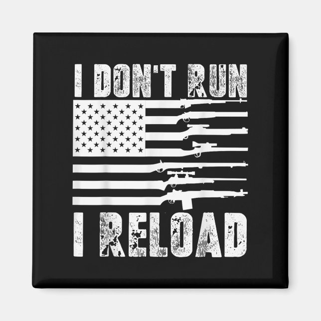 Jag Dont Springa I Reload Pro Guns American Flagga Magnet (Framsidan)