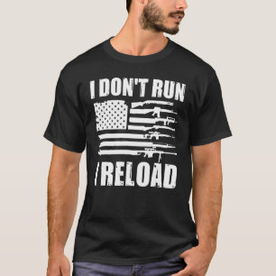 Jag Dont Springa I Reload Pro Guns American Flagga T Shirt