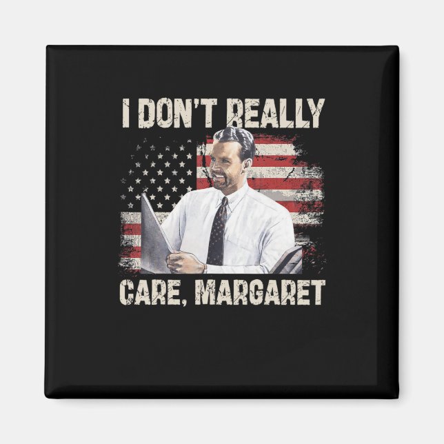 Jag Dont Verkligen Care Margaret Funny 2025 Magnet (Framsidan)