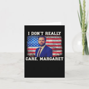 Jag Dont Verkligen Care Margaret Kort