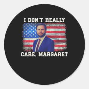 Jag Dont Verkligen Care Margaret Runt Klistermärke