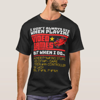Jag dör inte alltid när jag spelar videospel S T Shirt