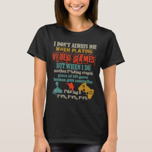 Jag dör inte alltid när jag spelar videospelskonso t shirt
