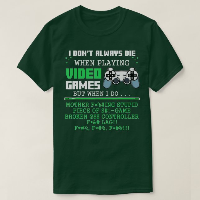 Jag dör inte alltid när jag spelar videospelskontr t shirt (Design framsida)