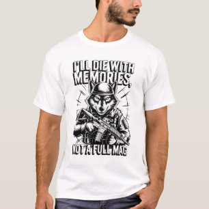 Jag dör med minnen inte med en Fullt Mag-Varg T Shirt
