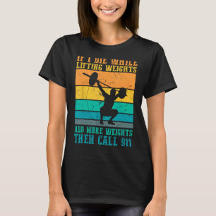 Jag dör medan jag lyfter vikt - Lönsam utfyllnad o T Shirt
