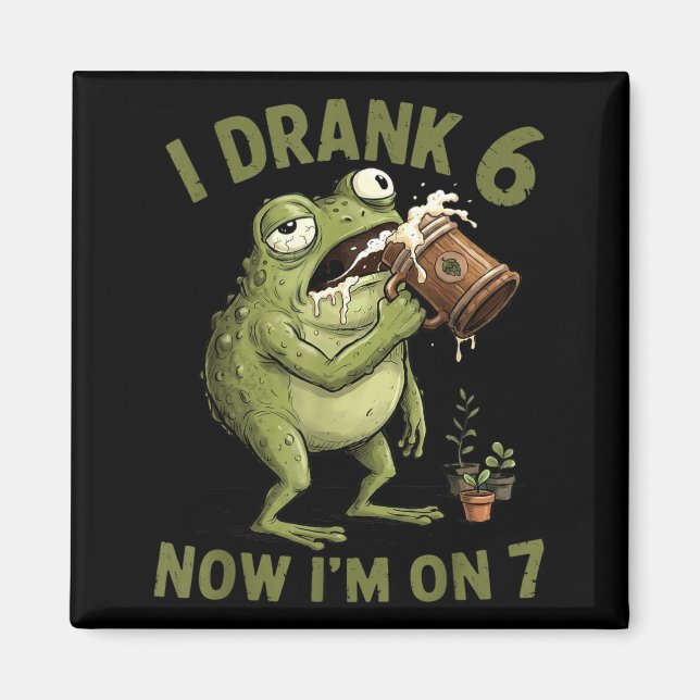 Jag Drack 6 Nu Är Jag På 7 Rolig 6 7 Groda Magnet (Framsidan)
