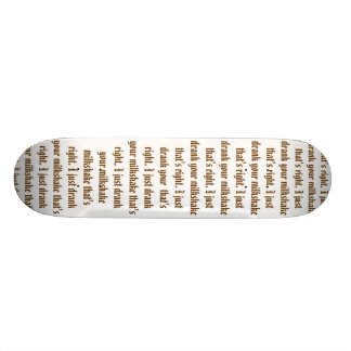 Jag drack precis din milkshake old school skateboard bräda 21,6 cm
