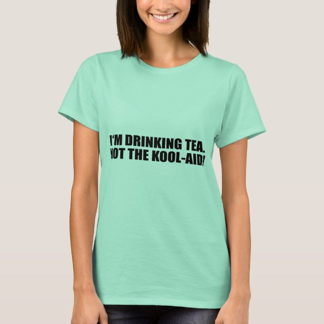 JAG DRÄNKER TEA. INTE KOOLSTÖDET. TEE SHIRT (Framsida)