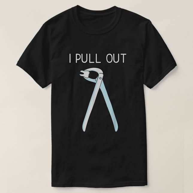 Jag drar ut tandvårdsverktyg t shirt (Design framsida)