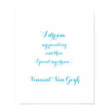 Jag Dream Quote av Vincent Van Gogh, Poster