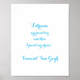 Jag Dream Quote av Vincent Van Gogh, Poster