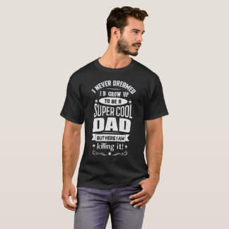 JAG DREAMED ALDRIG MIG SKULLE ÄR EN TOPPEN KALL T-SHIRT
