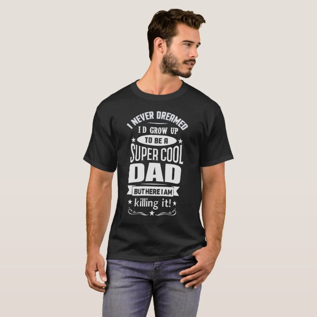 JAG DREAMED ALDRIG MIG SKULLE ÄR EN TOPPEN KALL T-SHIRT (Hel framsida)