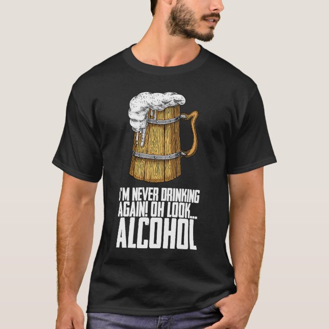 Jag dricker aldrig igen.. Titta på alkohol T Shirt (Framsida)