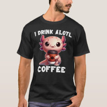 Jag dricker A'lotl Coffee T-Shirt