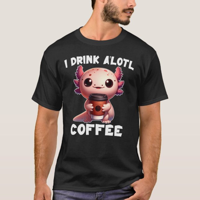 Jag dricker A'lotl Coffee T-Shirt (Framsida)
