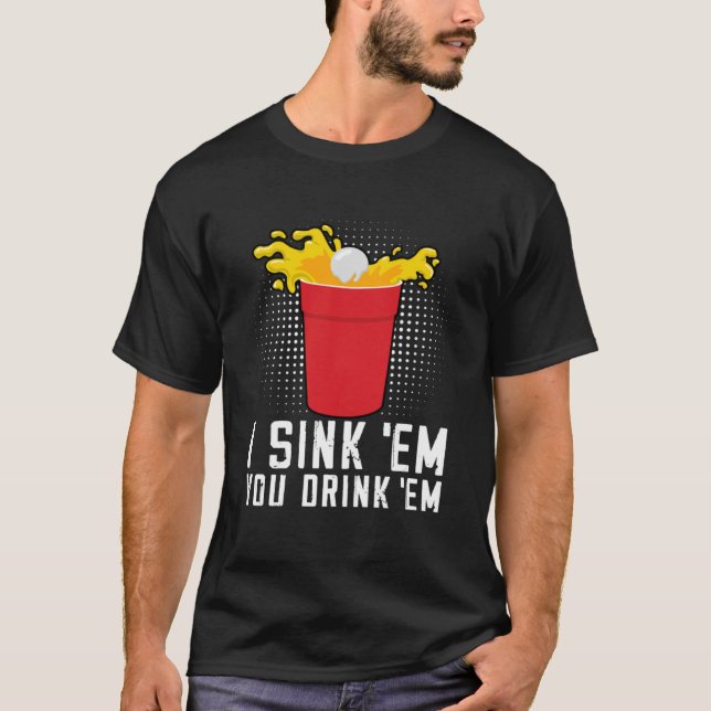 Jag dricker att du dricker E Beer Pong T Shirt (Framsida)