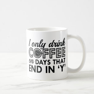 Jag dricker bara kaffe kaffemugg