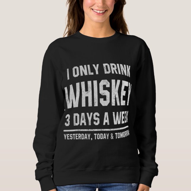 Jag dricker bara Whiskey 3 dagar om veckan och säg T Shirt (Framsida)