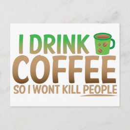 Jag dricker COFFEE så jag brukar döda folk Vykort