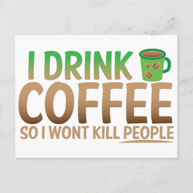 Jag dricker COFFEE så jag brukar döda folk Vykort (Framsida)