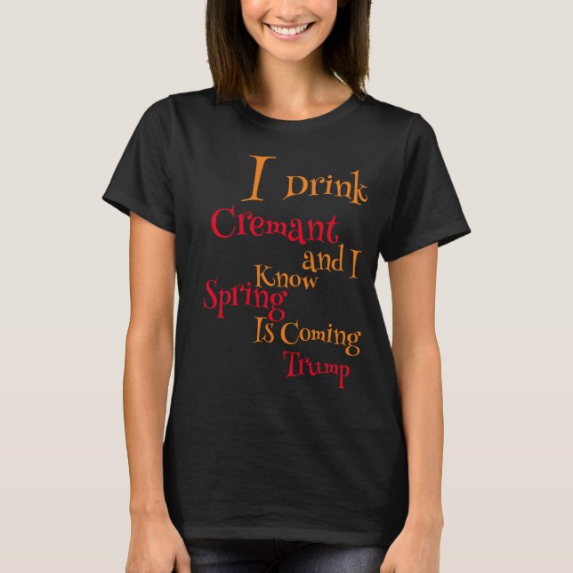 Jag dricker Cremant och jag vet att Vår kommer T Shirt (Framsida)