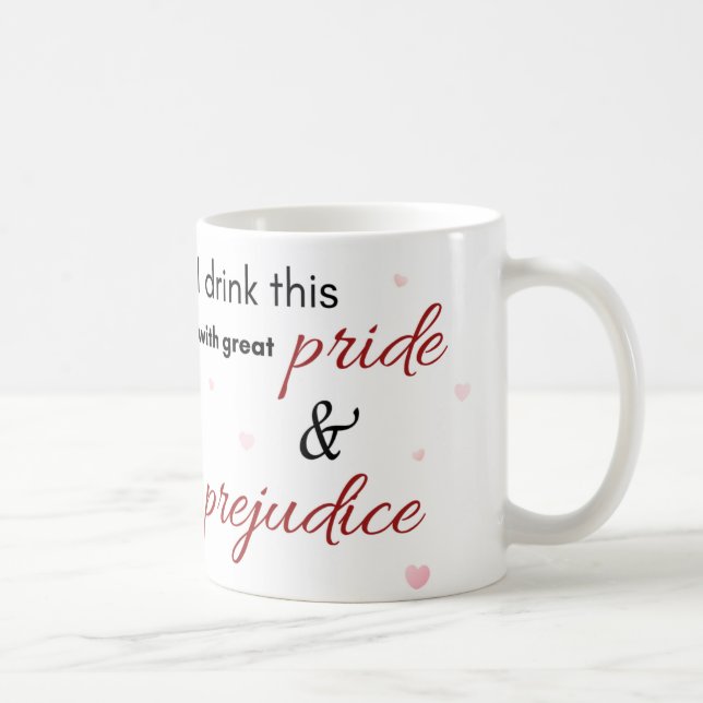 Jag dricker detta med Underbart Pride och fördomsf Kaffemugg (Höger)