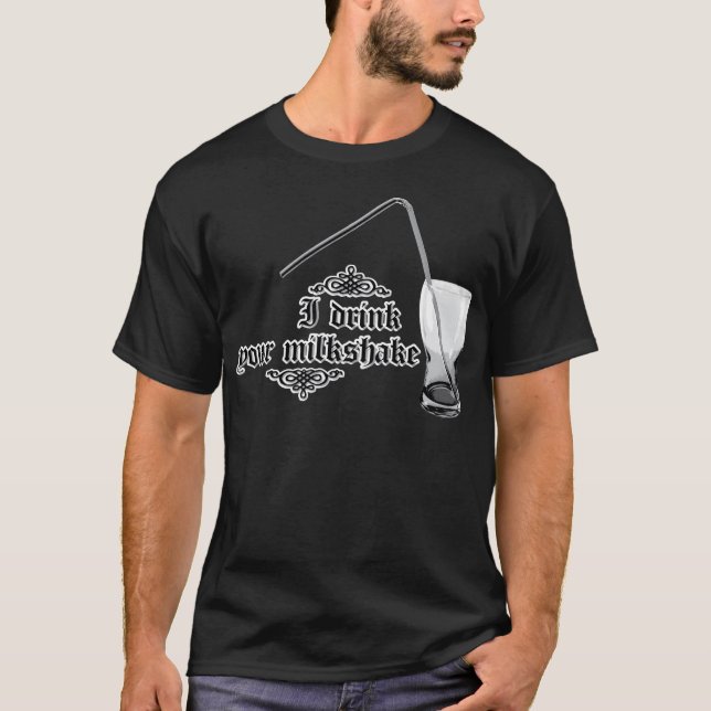 Jag dricker din Milkshake Tee (Framsida)