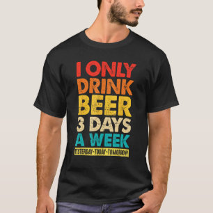 Jag Dricker Endast Öl 3 Dagar I Veckan Grafisk Dr T Shirt