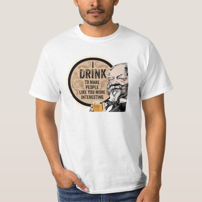 Jag dricker (för att göra dig mer intressant) t shirt (Framsida)
