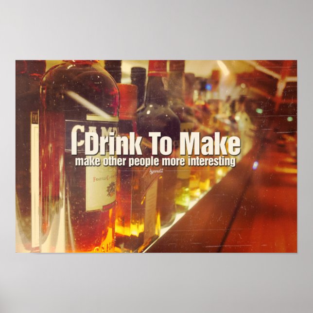 Jag dricker för att göra människor intressanta fot poster (Framsidan)