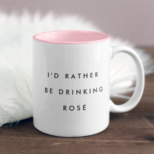 Jag dricker hellre Rosé. Två-Tonad Mugg