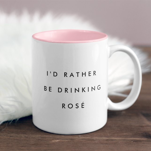 Jag dricker hellre Rosé. Två-Tonad Mugg (Skapare uppladdad)