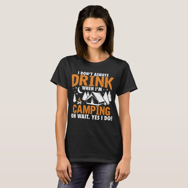 Jag dricker inte alltid när jag är i Camping T Shirt (Hel framsida)