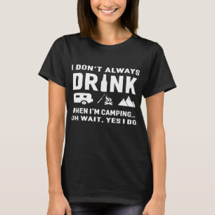 Jag dricker inte alltid när jag är kul. t shirt