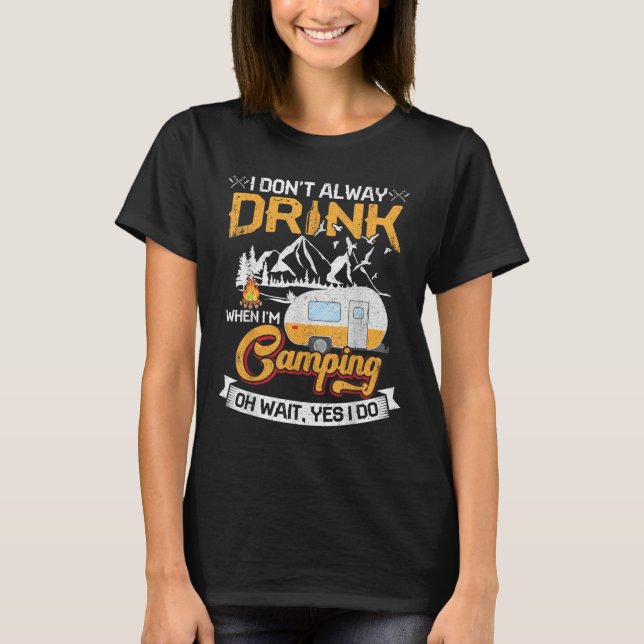 Jag dricker inte alltid när jag campar t shirt (Framsida)