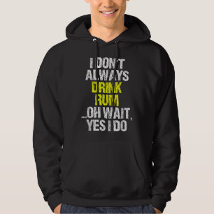 Jag dricker inte alltid Rum-roligt och dricker Coo Hoodie