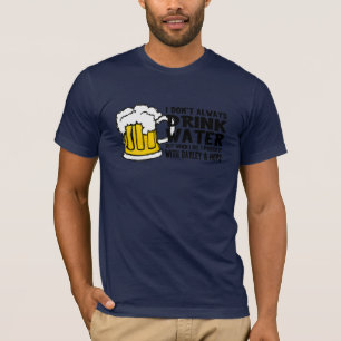 Jag dricker inte alltid vatten (öl) t shirt