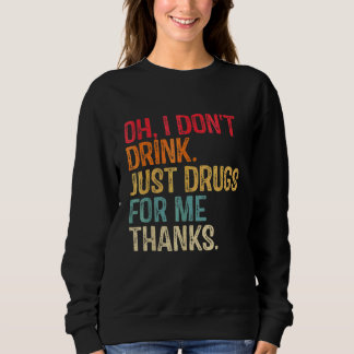 Jag dricker inte bara droger för mig tack Party D T Shirt