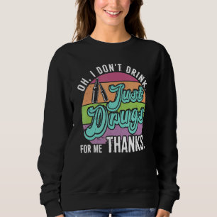 Jag dricker inte, bara droger för mig tack t shirt