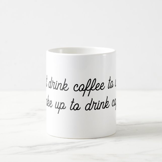 "Jag dricker inte kaffe för att vakna. Kaffemugg (Center)