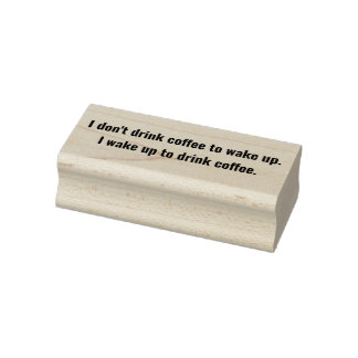 Jag dricker inte kaffe för att vakna stämpel