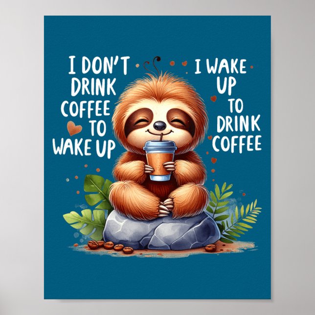 Jag dricker inte kaffe när jag vaknar jag vaknar d poster (Framsidan)
