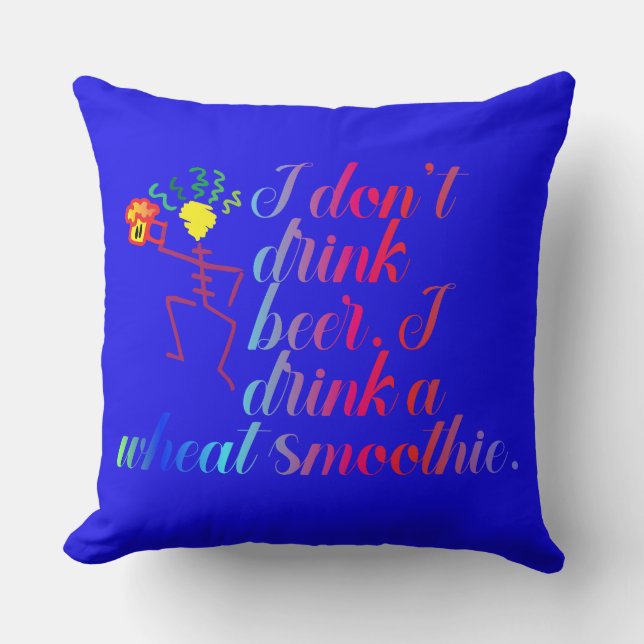 Jag dricker inte öl. Jag dricker en vetessmoothie. Kudde (Framsida)
