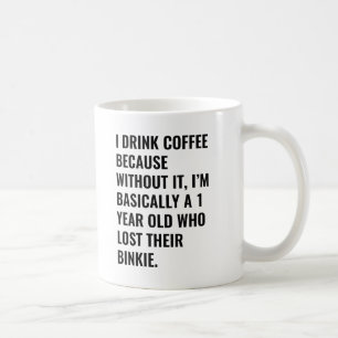 Jag dricker kaffe eftersom... binkie Kaffe Mugg